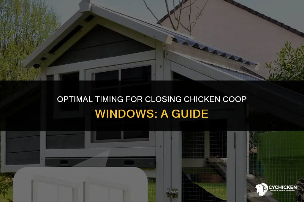 when to close chicken coop windows