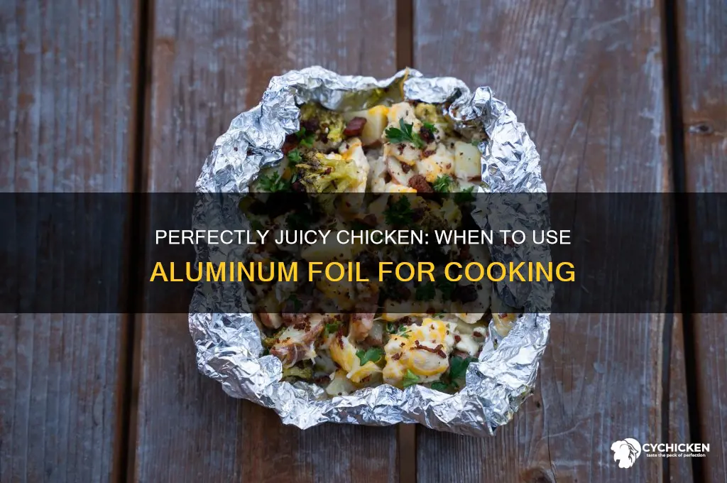 when to put chicken in aluminum foil
