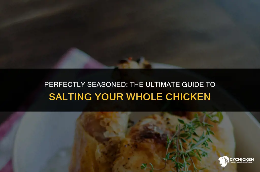 when to salt my whole chicken