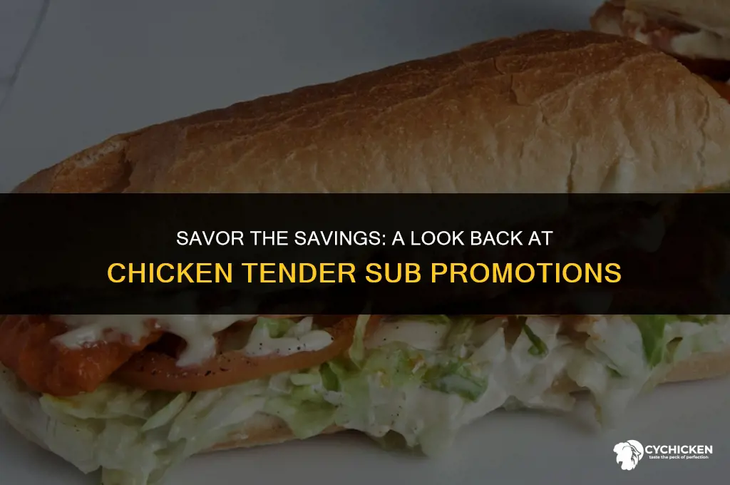 when was the chicken tender sub on sale last