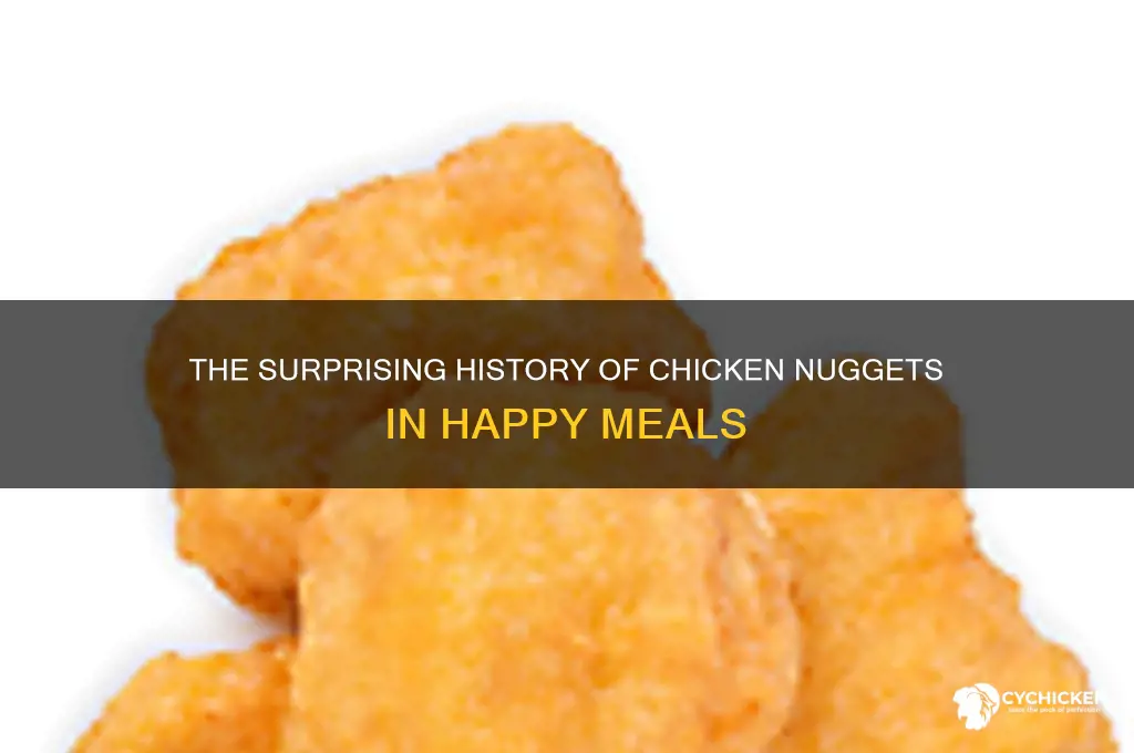 when werw chicken nuggets added as a happy meal
