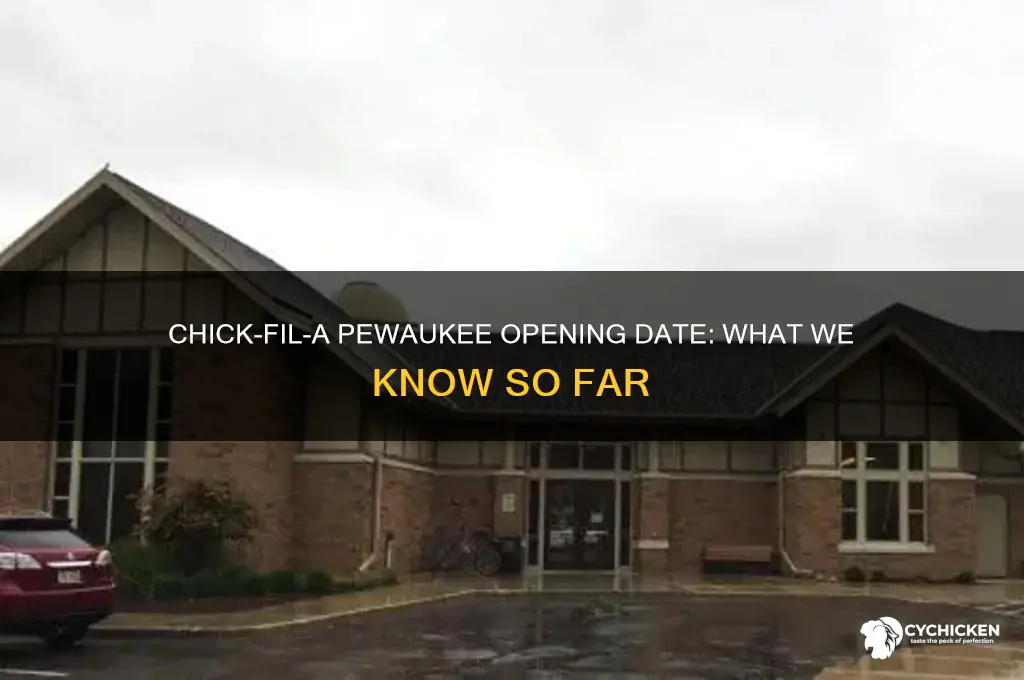 when will chick filet in pewaukee be open