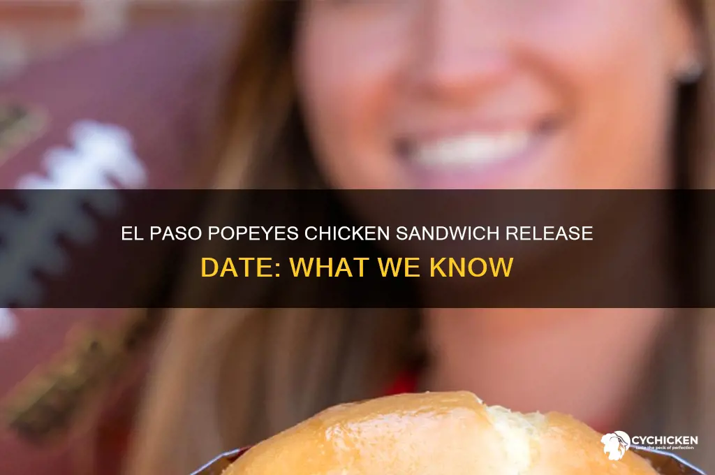 when will el paso popeyes have chicken sandwiches