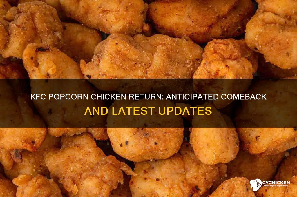 when will kfc bring back popcorn chicken