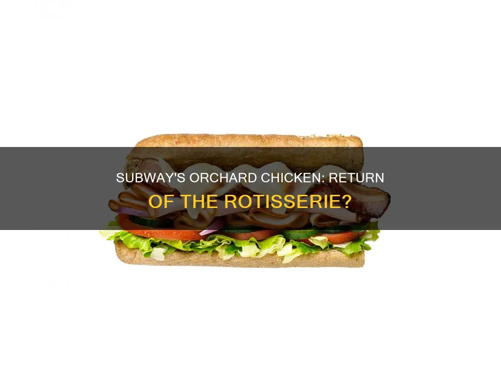 when will the orchard chicken come back to subway