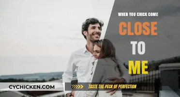 When Your Chick Approaches: Understanding and Embracing the Moment