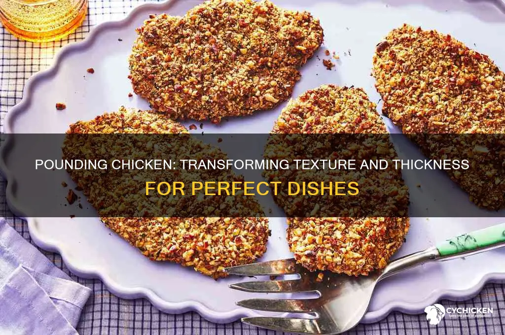 when you pound chicken down it becomes what
