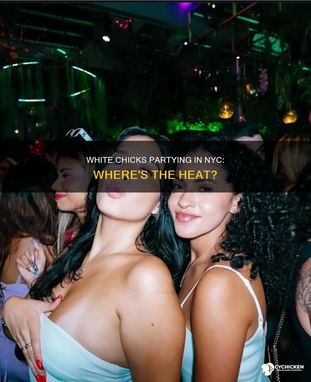 where are all the hot white chicks partying in nyc