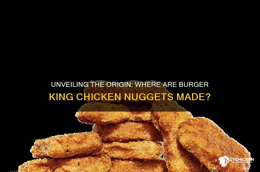 where are burger king chicken nuggets made