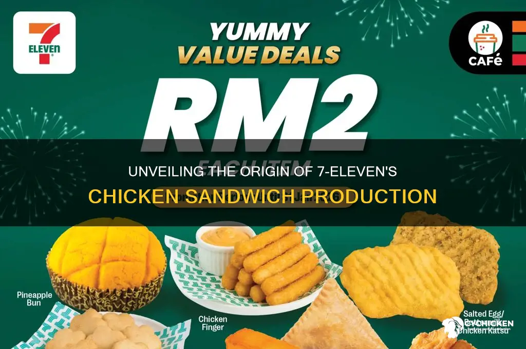 where are the 711 chicken sandwiches made