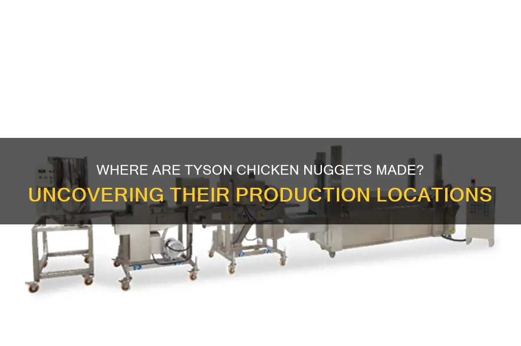 where are tyson chicken nuggets made