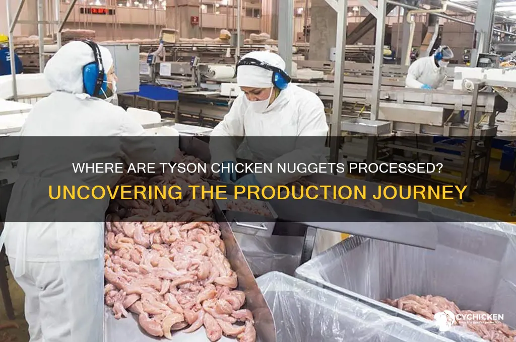 where are tyson chicken nuggets processed