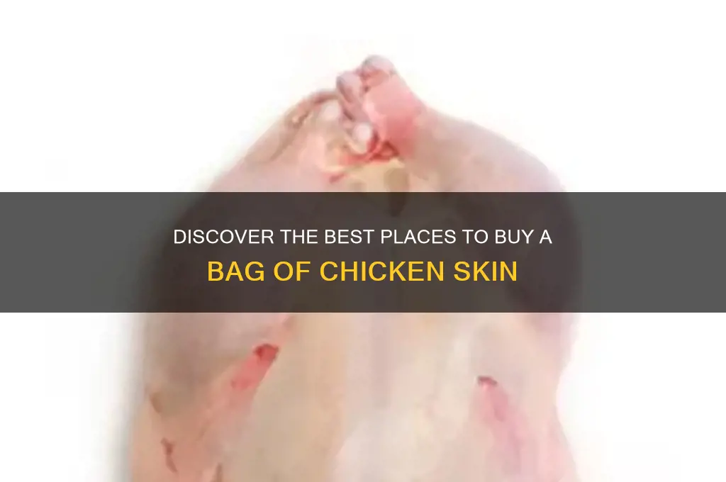 where can i buy a bag of chicken skin