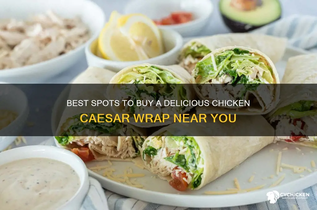 where can i buy a chicken caesar wrap