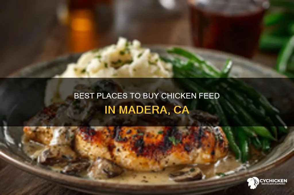 where can i buy chicken feed in madera ca