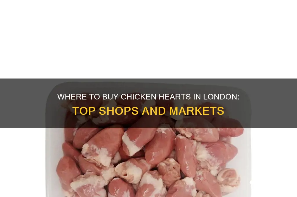 where can i buy chicken hearts in london