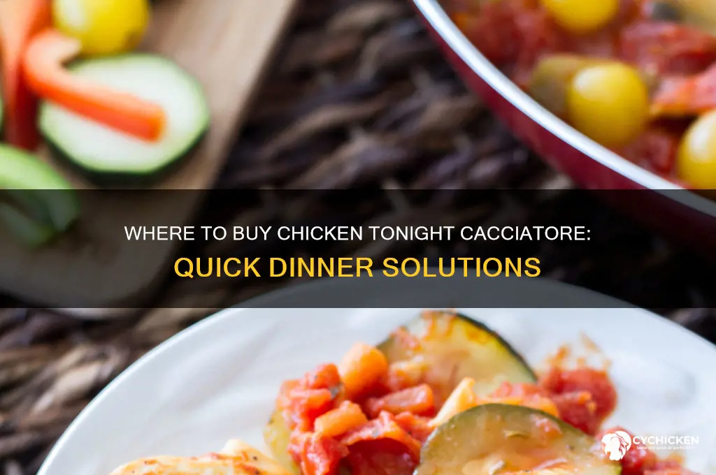 where can i buy chicken tonight cacciatore