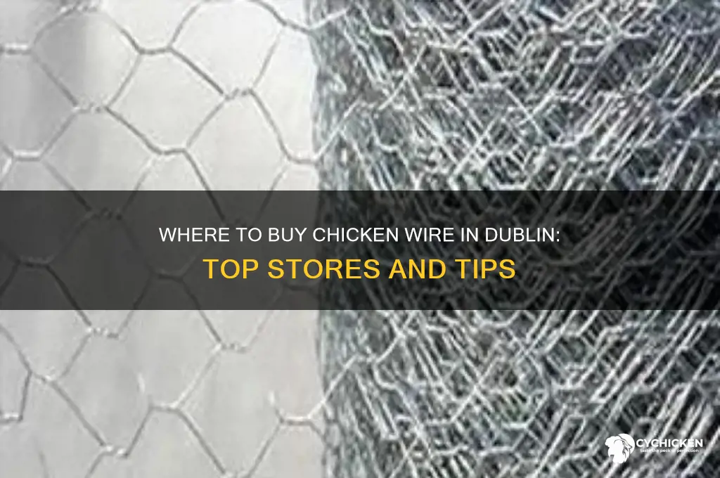 where can i buy chicken wire in dublin