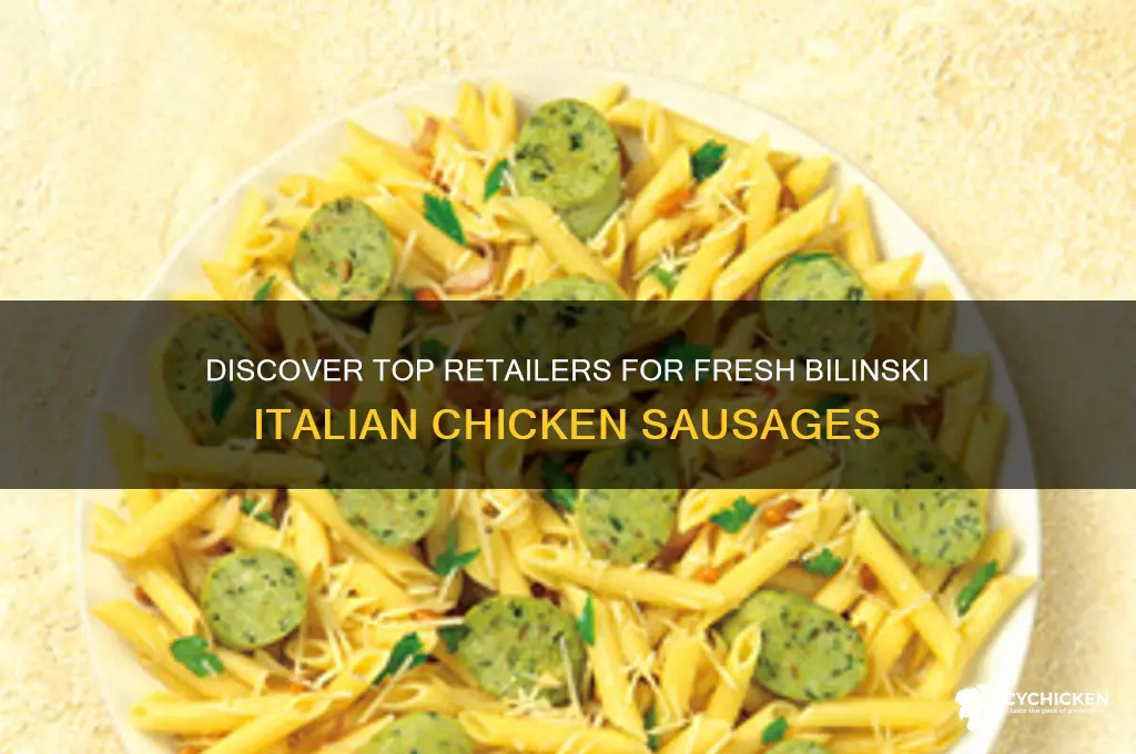 where can i buy fresh bilinski italian chicken sausages