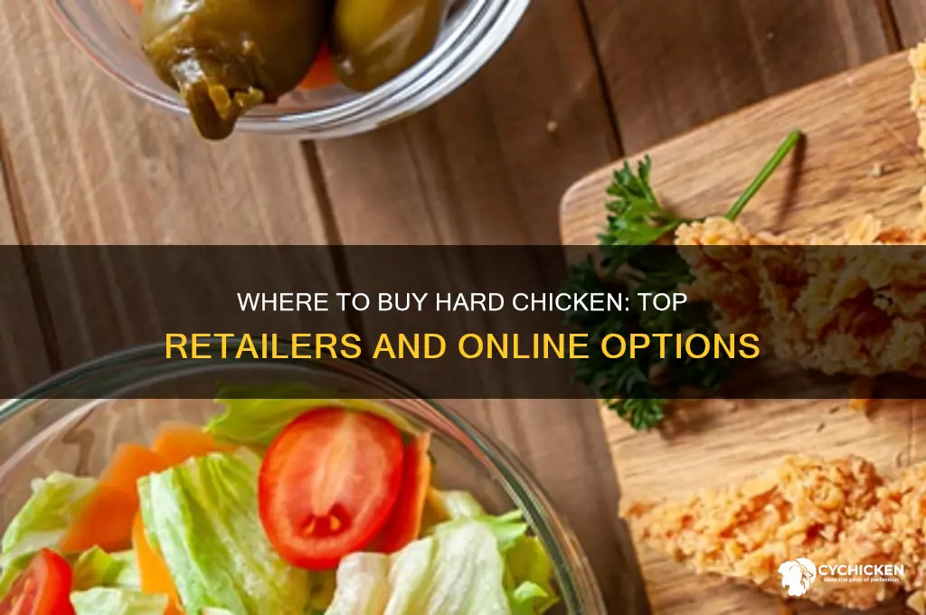 where can i buy hard chicken