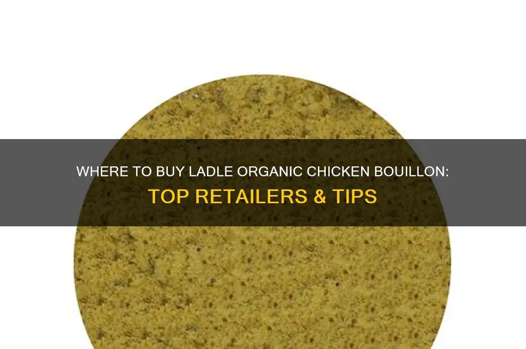 where can i buy ladle organic chicken bouillon