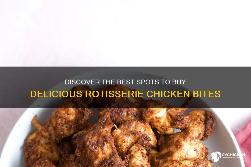 where can i buy tasty rotisserie chicken bites