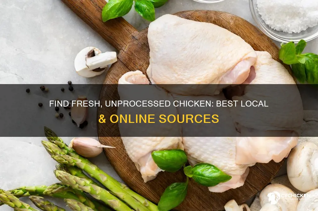 where can i buy unprocessed chicken
