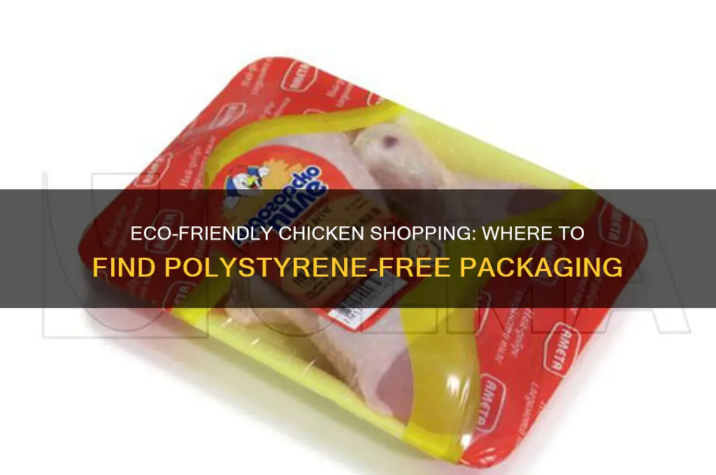 where can you buy chicken not packaged in polystyrene