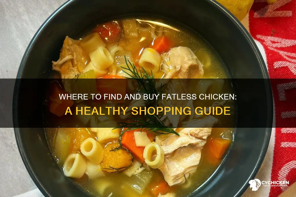 where can you buy fatless chicken