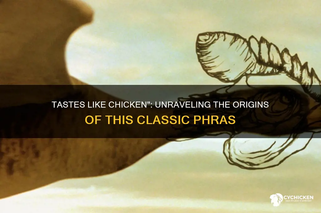 where did the phrase tastes like chicken come from