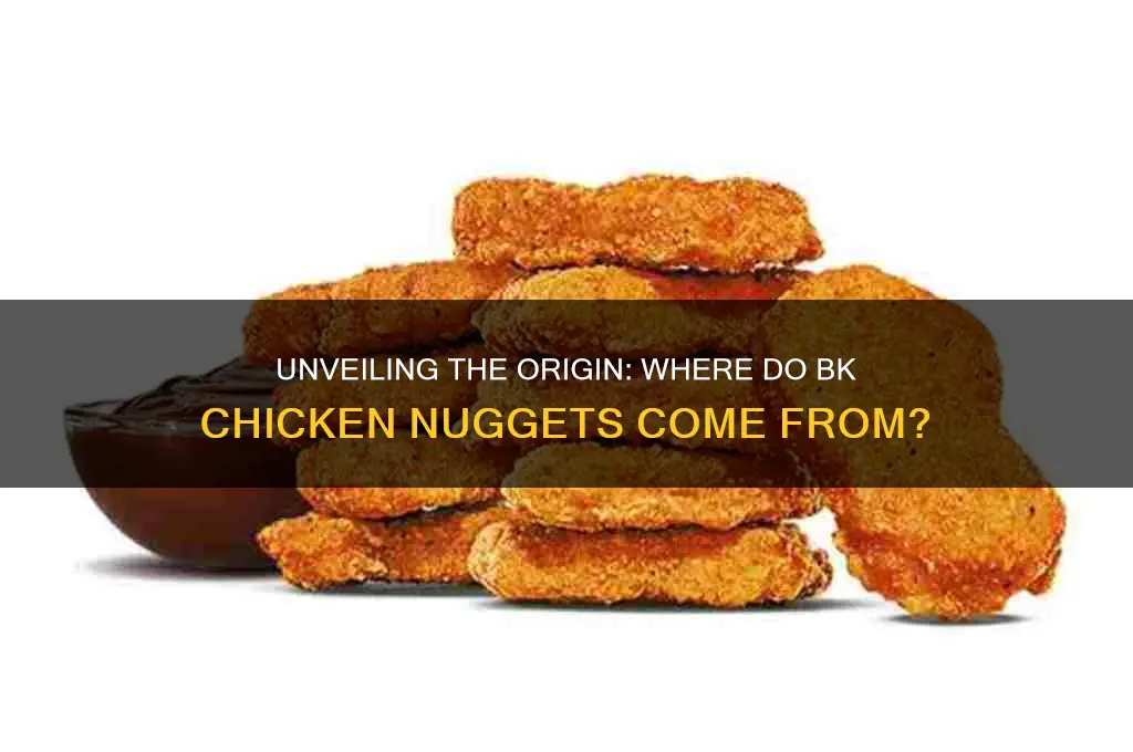 where do bk chicken nuggets come from