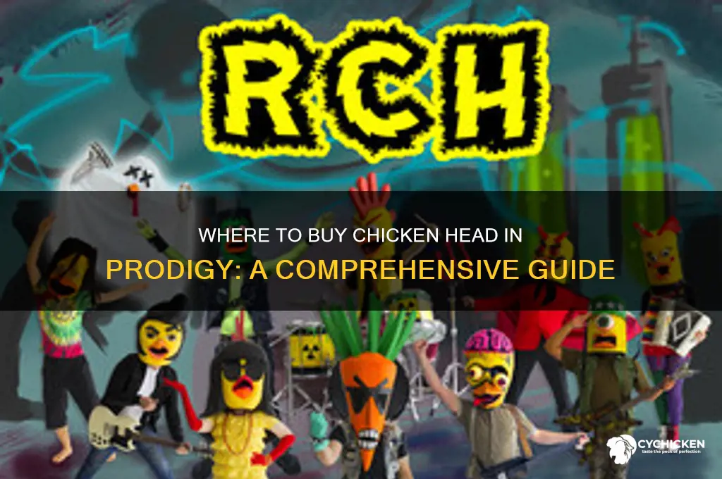 where do you buy the chicken head in prodigy