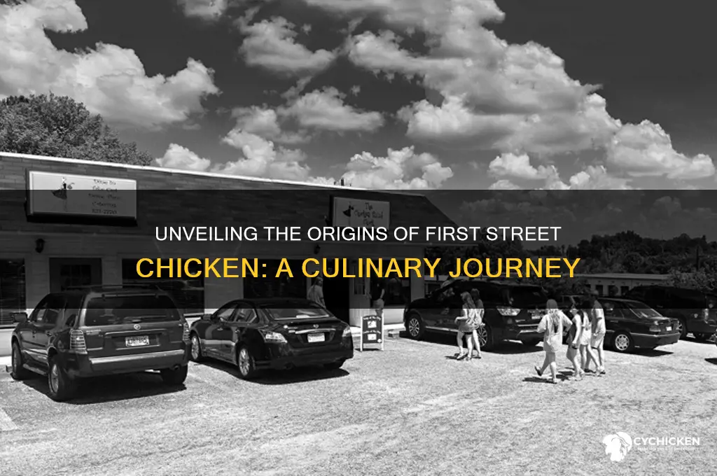 where does first street chicken come from
