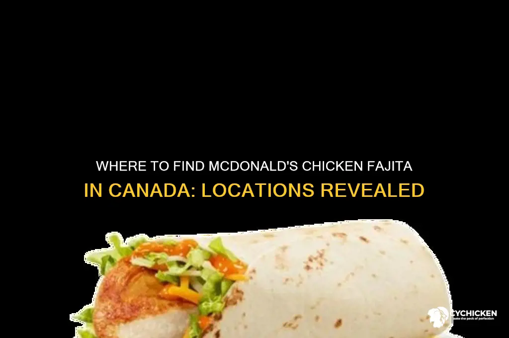 where in canda can you buy chicken fajota mcdonalfs
