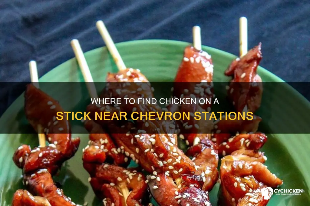 where is chicken on a stick chevron