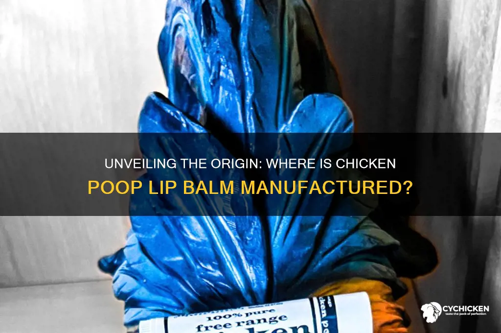 where is chicken poop lip balm made