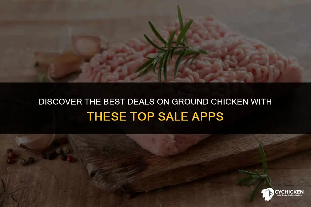 where is ground chicken on sale app