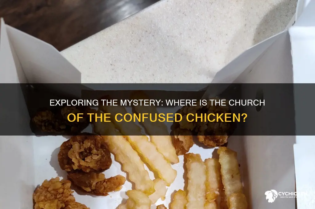 where is the church of the confused chicken