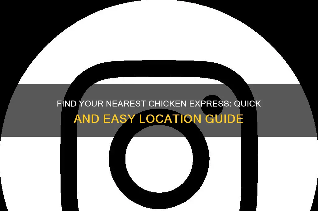 where is the closest chicken express restaurant