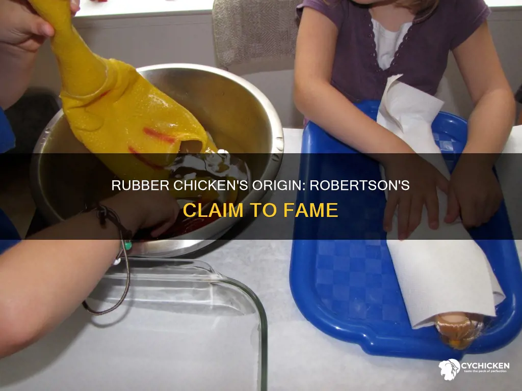 where is the rubber chicken where is robertson from