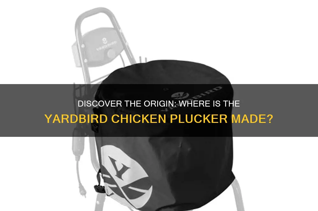 where is the yardbird chicken plucker made