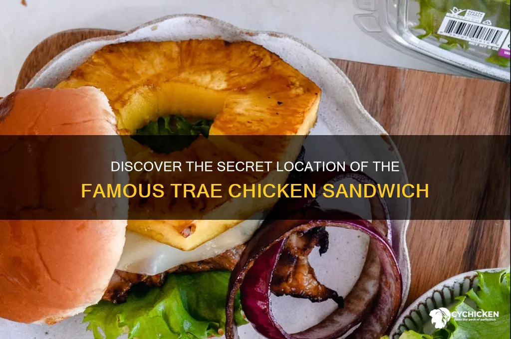 where is trae chicken sandwich at