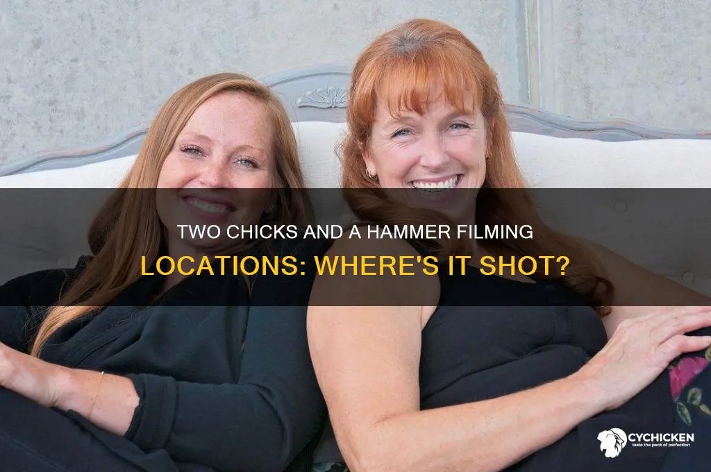 where is two chicks and a hammer filmed