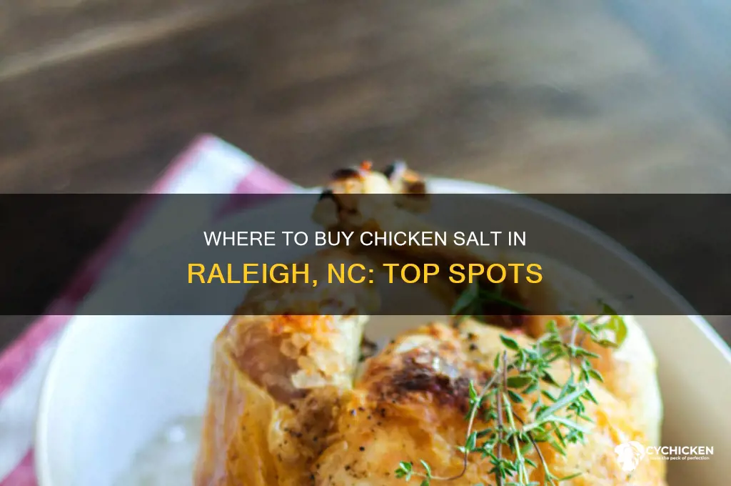 where to but chicken salt in raleigh nc