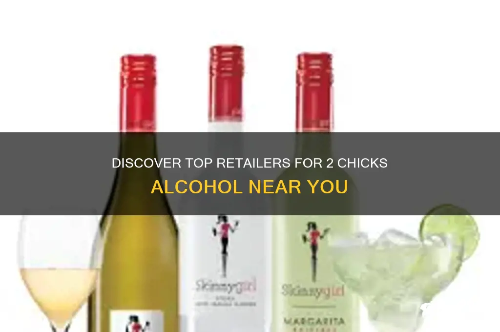where to buy 2 chicks alcohol