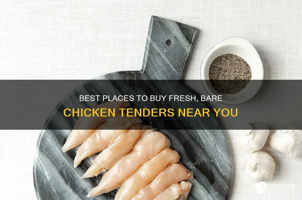 where to buy bare chicken tenders