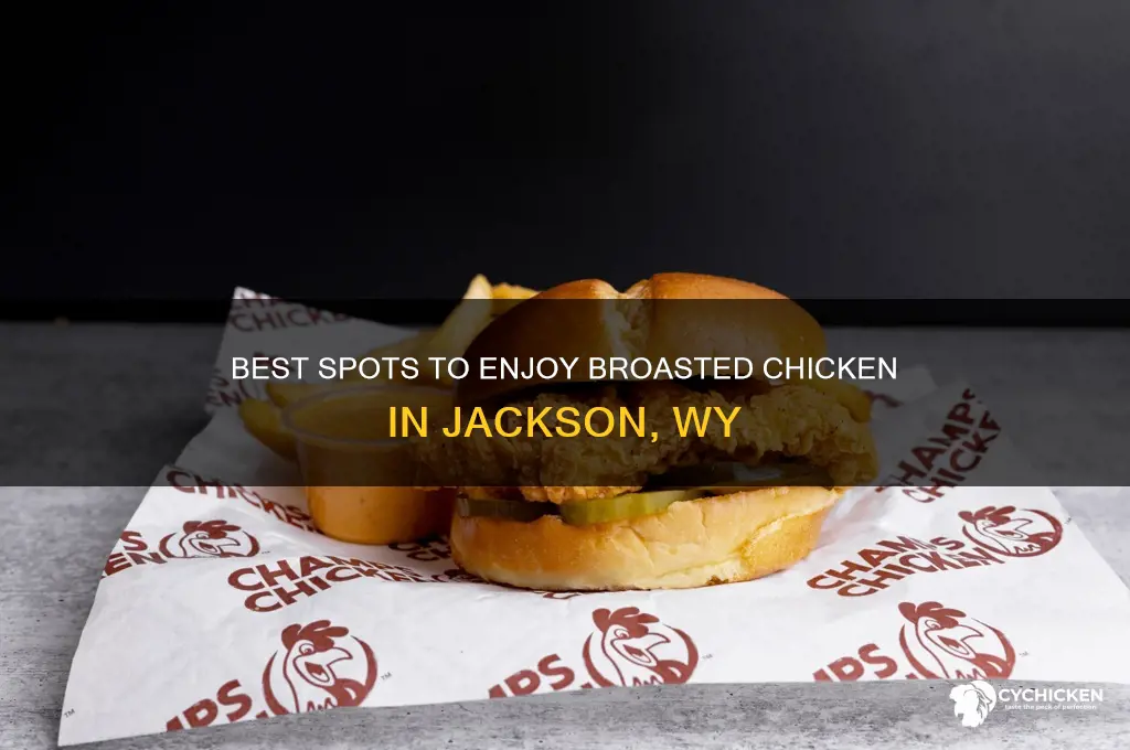 where to buy broasted chicken in jackson wy