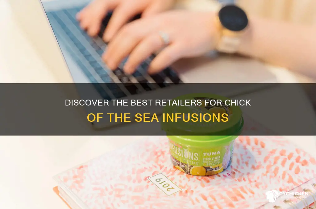where to buy chick of the sea infusions