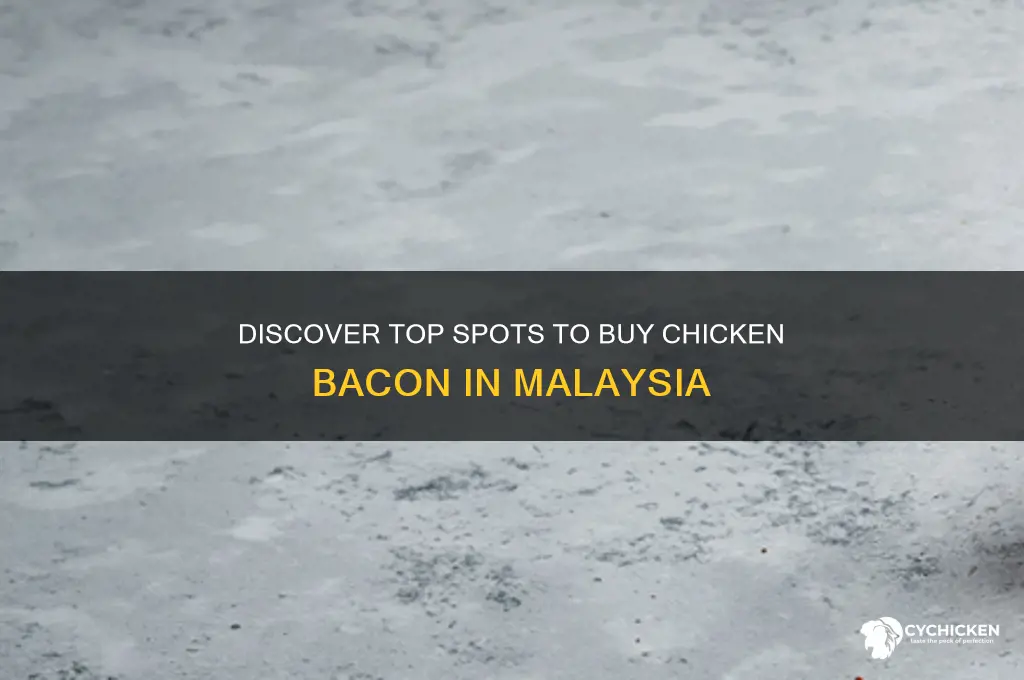 where to buy chicken bacon in malaysia