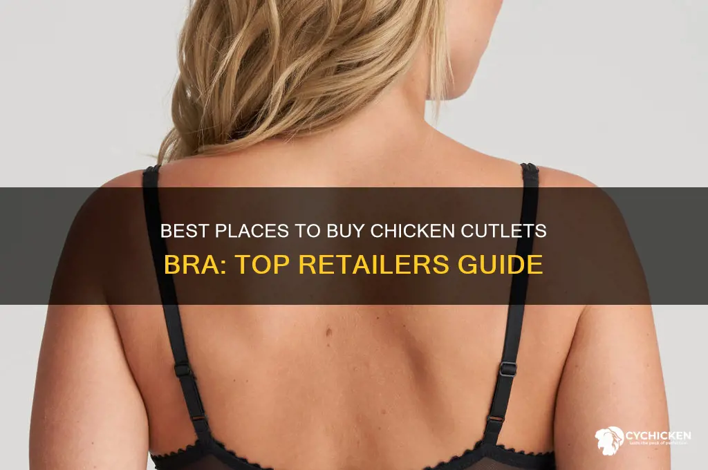 where to buy chicken cutlets bra